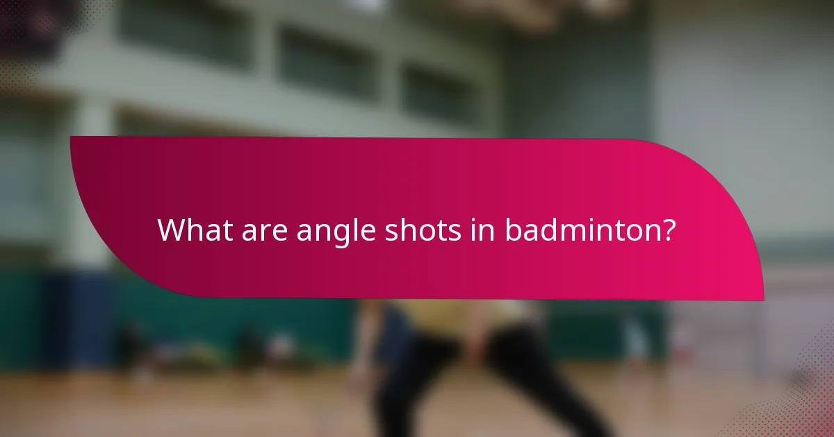 What are angle shots in badminton?